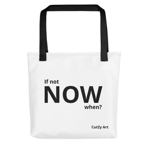 If Not NOW, When? Unisex Fashion Shopper Tote Bag, Eco-friendly Tote for Men and Women